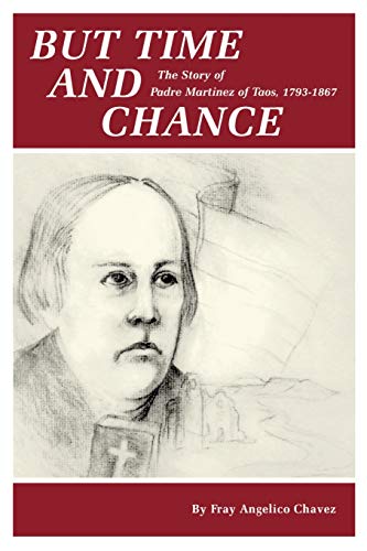 Imagen de archivo de But Time and Change: The Story of Padre Martinez of Taos, 1793-1867 a la venta por Bookmonger.Ltd