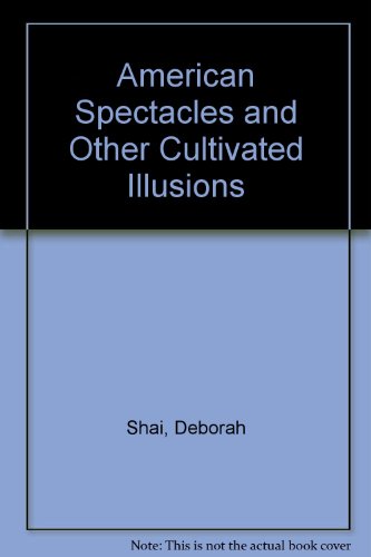 9780913275016: American Spectacles and Other Cultivated Illusions