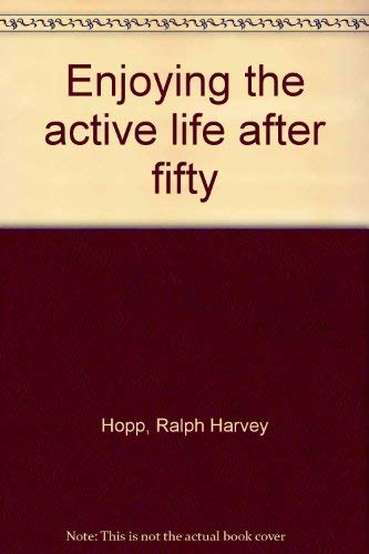 9780913276266: Enjoying the active life after fifty