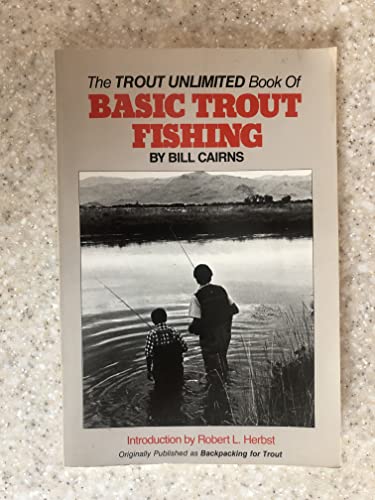 Beispielbild fr The Trout Unlimited Book of Basic Trout Fishing zum Verkauf von Better World Books: West