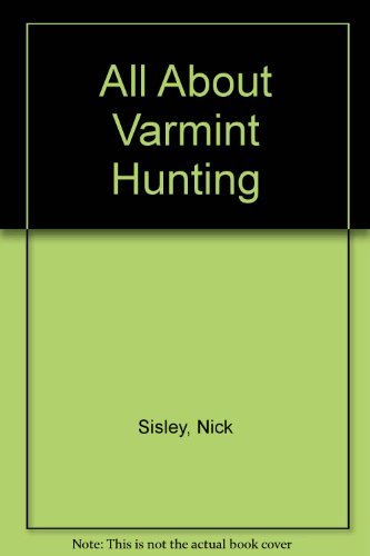 Beispielbild fr All About Varmint Hunting zum Verkauf von Half Price Books Inc.