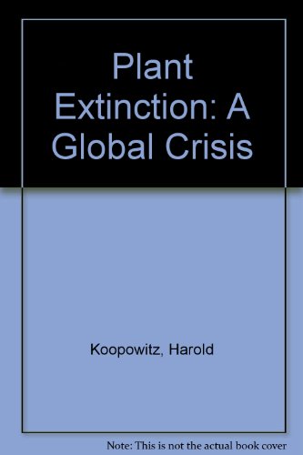 Plant Extinction: A Global Crisis (9780913276440) by Koopowitz, Harold; Kaye, Hilary