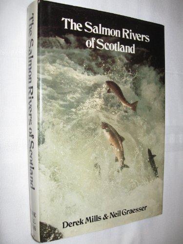 The Salmon Rivers of Scotland (9780913276495) by Graesser, Neil; Mills, Derek