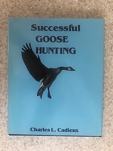Stock image for Successful Goose Hunting for sale by Better World Books