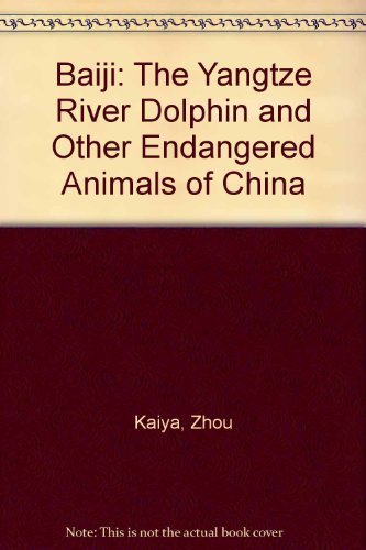 Imagen de archivo de Bai Ji, The Yangtze River Dolphin; and Other Endangered Animals of China a la venta por COLLINS BOOKS