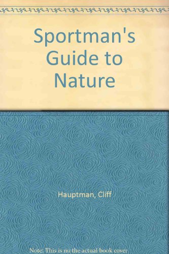 Stock image for A Sportman's Guide to Nature for sale by Top Notch Books
