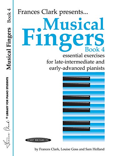 Imagen de archivo de Musical Fingers, Bk 4: Essential Exercises for Late-Intermediate and Early-Advanced Pianists (Frances Clark Library for Piano Students, Bk 4) a la venta por Reliant Bookstore