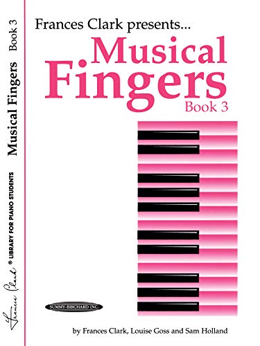 Beispielbild fr Musical Fingers, Bk 3 (Frances Clark Library for Piano Students, Bk 3) zum Verkauf von Reliant Bookstore