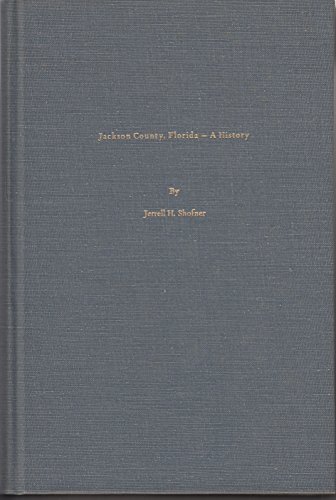 Imagen de archivo de Jackson County, Florida : A History a la venta por Sleuth Books, FABA