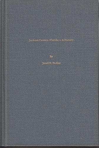Stock image for Jackson County, Florida : A History for sale by Sleuth Books, FABA