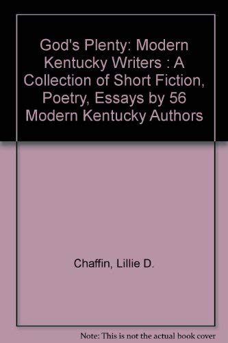Stock image for God's Plenty: Modern Kentucky Writers A Collection of Short Fiction, Poetry, Essays by 56 Modern Kentucky Authors for sale by Louisville Book Net