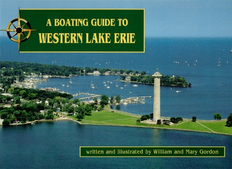 A Boating Guide to Western Lake Erie (9780913285039) by Gordon, William; Gordon, Mary