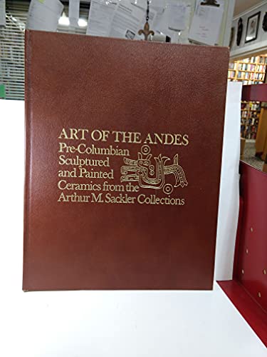 Stock image for Art of the Andes : pre-Columbian sculptured and painted ceramics from the Arthur M. Sackler collections for sale by Sequitur Books