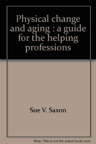 Imagen de archivo de Physical Change and Aging A Guide for the Helping Professions a la venta por Hastings of Coral Springs