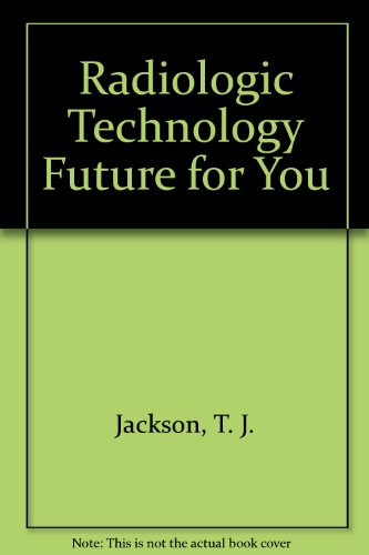 Beispielbild fr Radiologic Technology - a Future for You zum Verkauf von Neil Shillington: Bookdealer/Booksearch