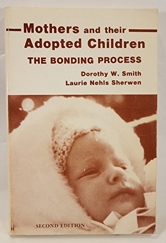 Imagen de archivo de Mothers and Their Adopted Children: The Bonding Process a la venta por BombBooks