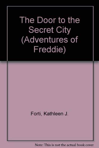 Imagen de archivo de The Door to the Secret City (Adventures of Freddie) a la venta por HPB-Movies