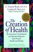9780913299401: The Creation of Health: Merging Traditional Medicine with Intuitive Diagnosis