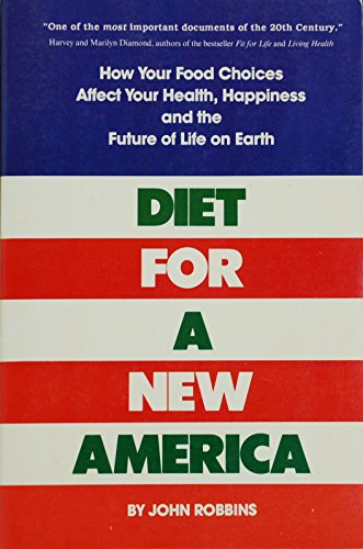 9780913299548: Diet for a New America: How Your Food Choices Affect Your Health, Happiness and the Future of Life on Earth
