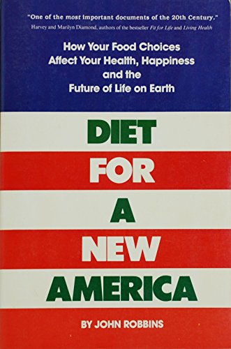 Imagen de archivo de Diet for a New America : How Your Food Choices Affect Your Health, Happiness and the Future of Life on Earth a la venta por Better World Books