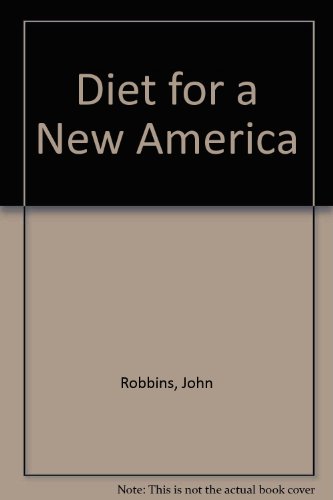 9780913299555: Diet for a New America