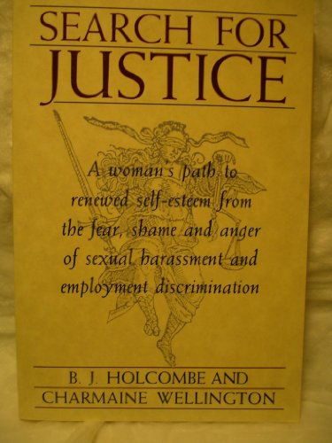 Beispielbild fr Search for Justice : A Woman's Path to Renewed Self-Esteem from the Fear, Shame, and Anger of Sexual Harassment and Employment Discrimination zum Verkauf von Better World Books