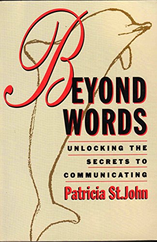 Beyond Words: Unlocking the Secrets to Communicating (9780913299968) by St. John, Patricia