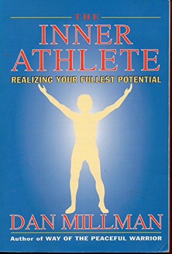 Imagen de archivo de The Inner Athlete: Realizing Your Fullest Potential a la venta por SecondSale