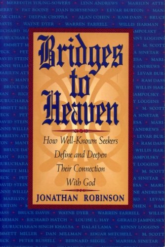 Stock image for Bridges to Heaven: How Well-Known Seekers Define and Deepen Their Connection With God for sale by Front Cover Books