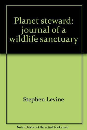 Planet steward: journal of a wildlife sanctuary