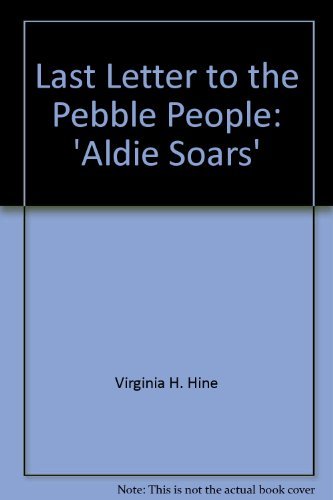 Stock image for Last letter to the pebble people: "Aldie soars" for sale by Wonder Book