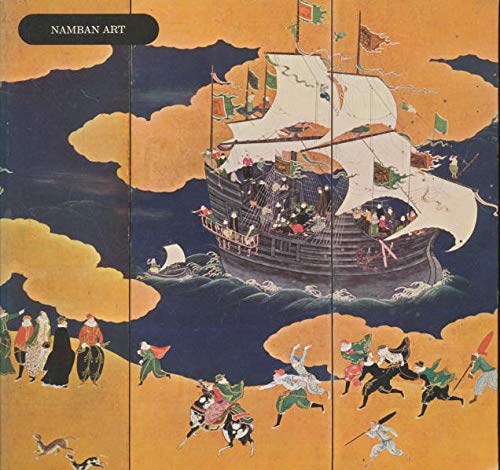 Imagen de archivo de Namban Art: A Loan Exhibition from Japanese Collections a la venta por NWJbooks