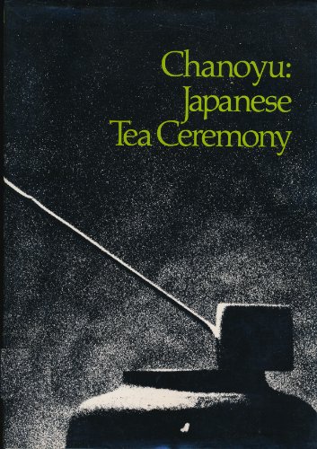 Imagen de archivo de Chanoyu : Japanese Tea Ceremony a la venta por Manchester By The Book