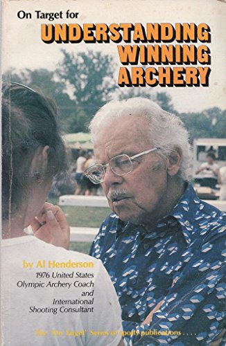 Stock image for Understanding Winning Archery for sale by ThriftBooks-Dallas