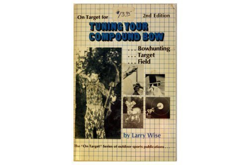 Stock image for On Target for Tuning Your Compound Bow (Publication number 6 in the "On target" series of outdoor sports publications) for sale by Emily's Books