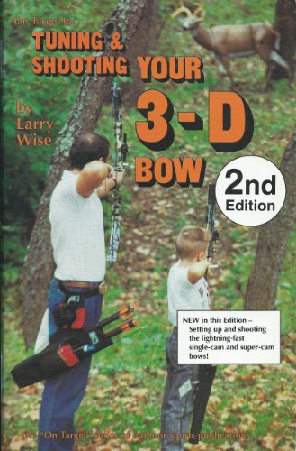 Stock image for On Target For Tuning Shooting Your 3D Bow. for sale by Richard Booth's Bookshop