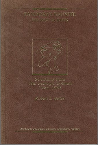 Stock image for Pandora's Bauxite: The Best of Bates, Selections from The Geologic Column 1966-1985 for sale by Front Cover Books