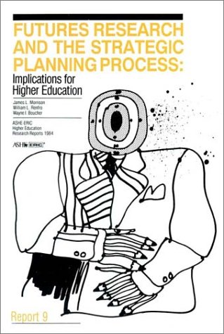 Beispielbild fr Futures Research and the Strategic Planning Process Vol. 13 : Implications for Higher Education zum Verkauf von Better World Books