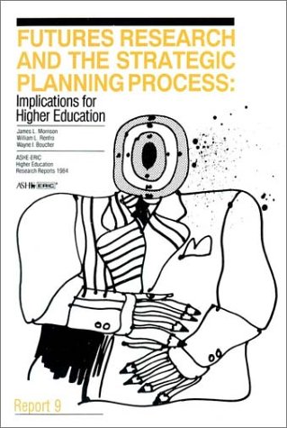 Imagen de archivo de Futures Research and the Strategic Planning Process Vol. 13 : Implications for Higher Education a la venta por Better World Books Ltd