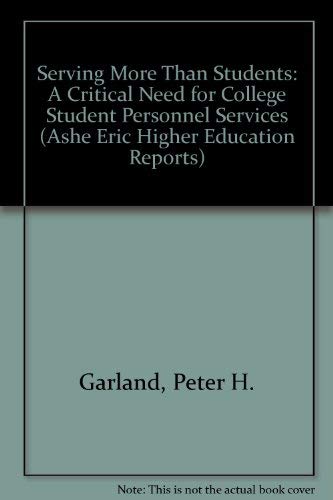 Imagen de archivo de Serving More Than Students : A Critical Need for College Student Personnel Services a la venta por Better World Books: West