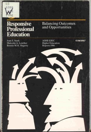 Stock image for Responsive Professional Education: Balancing Outcomes and Opportunities (ASHE ERIC HIGHER EDUCATION REPORTS) for sale by GF Books, Inc.