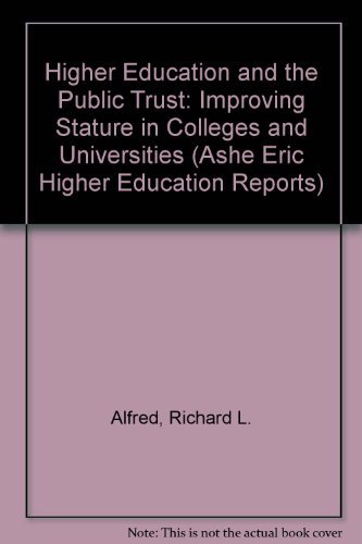9780913317419: Higher Education and the Public Trust: Improving Stature in Colleges and Universities (ASHE ERIC HIGHER EDUCATION REPORTS)