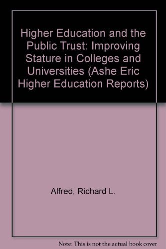 Imagen de archivo de Higher Education and the Public Trust: Improving Stature in Colleges and Universities (ASHE ERIC HIGHER EDUCATION REPORTS) a la venta por Wonder Book