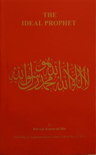 Imagen de archivo de The Ideal Prophet: Aspects of the Life and Qualities of the Holy Prophet Muhammad a la venta por HPB-Diamond