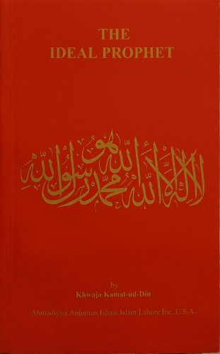 Stock image for The Ideal Prophet: Aspects of the Life and Qualities of the Holy Prophet Muhammad for sale by Half Price Books Inc.