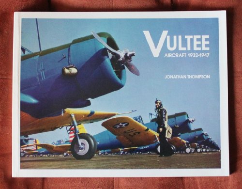 Vultee Aircraft 1932-1947 (9780913322024) by Thompson, Jonathan