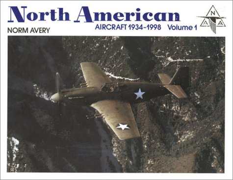 9780913322055: North American: Aircraft, 1934-1998, Vol. 1