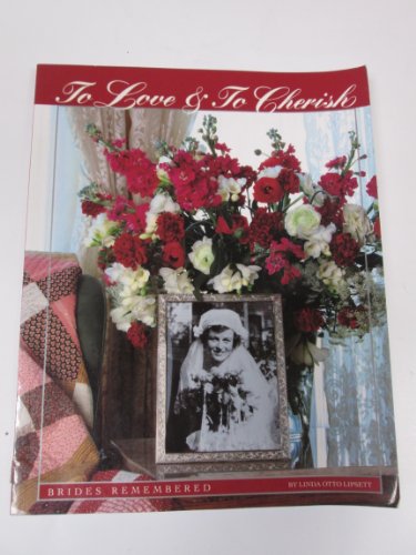 Stock image for To Love and to Cherish: Brides Remembered for sale by Wonder Book
