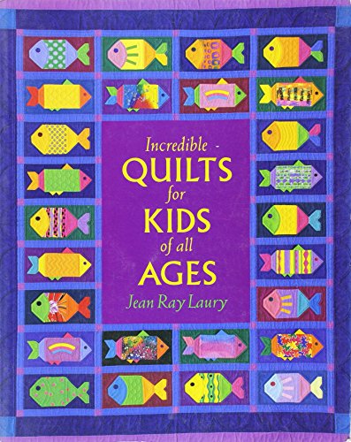 Beispielbild fr Incredible Quilts for Kids of All Ages: For Kids of All Ages zum Verkauf von WorldofBooks