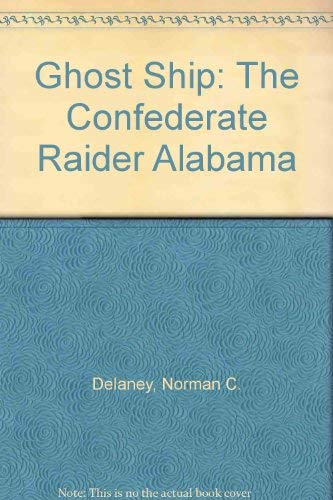 Stock image for Ghost Ship: The Confederate Raider Alabama for sale by Flying Danny Books